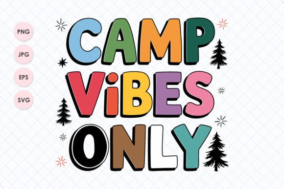 Camp Vibes Only Sublimation Design: Elevate Your Outdoor Apparel